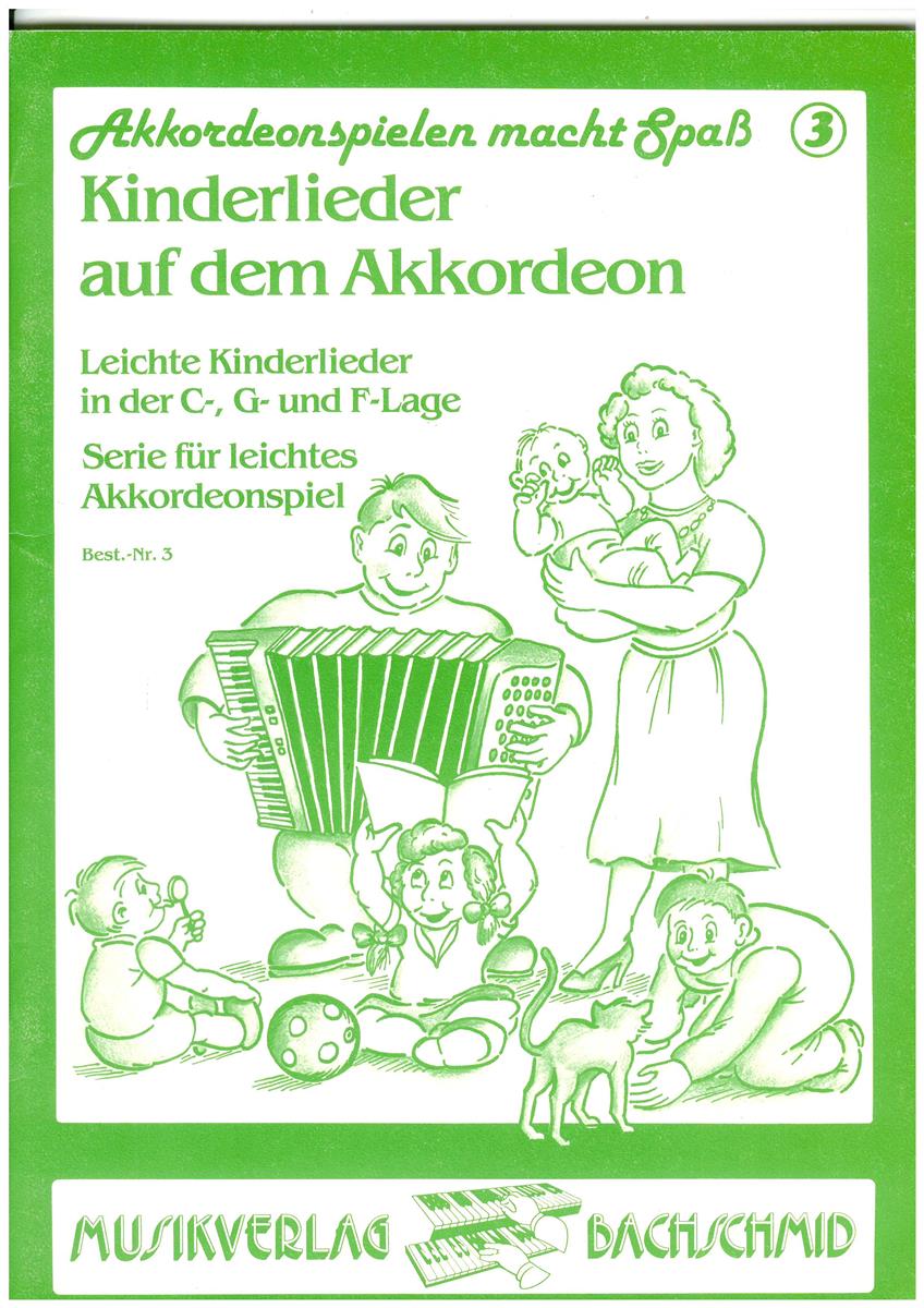 Akkordeonspielen macht Spaß 3, Kinderlieder, Knittel Akkordeonspielen macht Spaß 3, Kinderlieder, Knittel