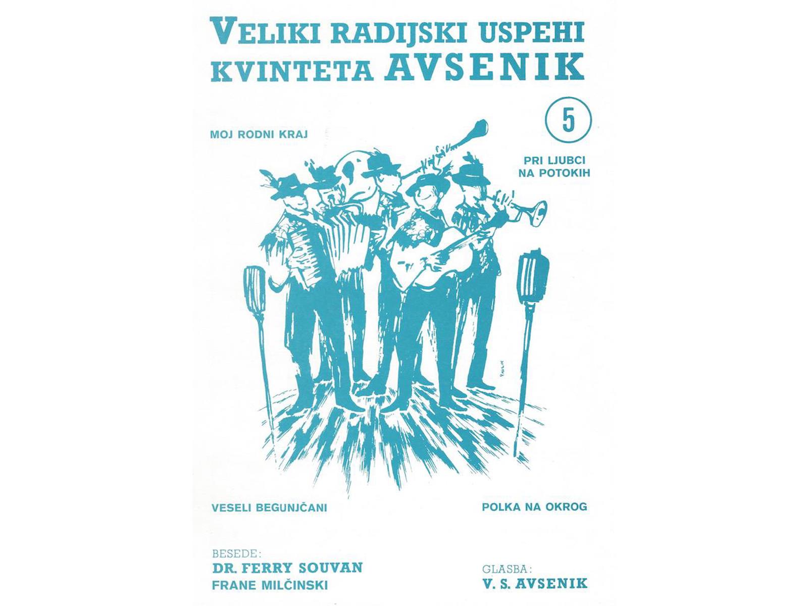 Die größten Radio-Erfolge Quintetts Avsenik 5 Die größten Radio-Erfolge Quintetts Avsenik 5