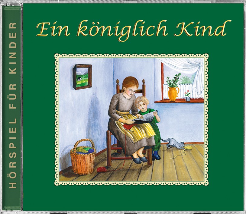 Hörspiel CD - Ein königlich Kind Hörspiel CD - Ein königlich Kind