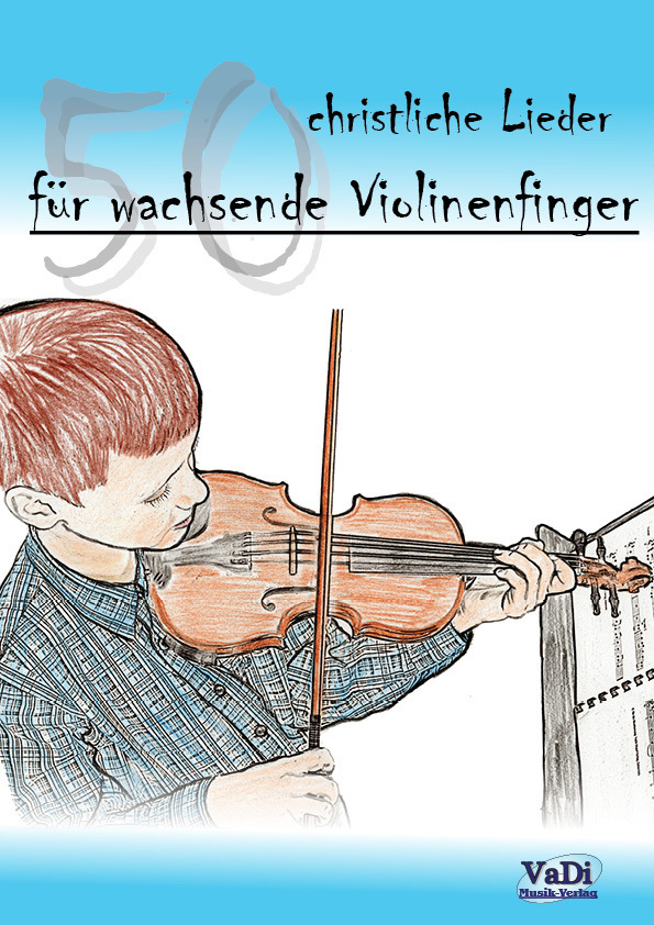 50 christliche Lieder für wachsende Violinfinger (+ CD) - Noten 50 christliche Lieder für wachsende Violinfinger (+ CD) - Noten