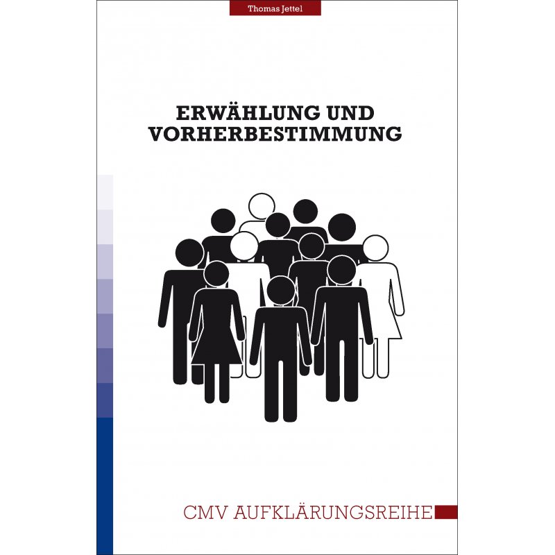 Erwählung und Vorherbestimmung Erwählung und Vorherbestimmung