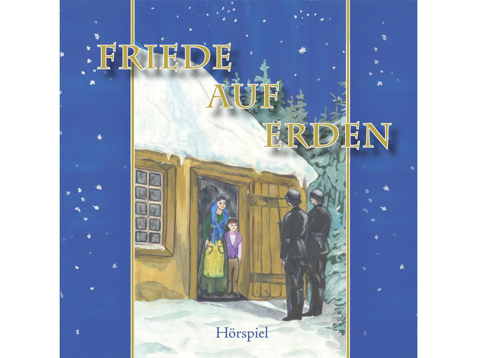 Friede auf Erden, Hörspiel - CD Friede auf Erden, Hörspiel - CD