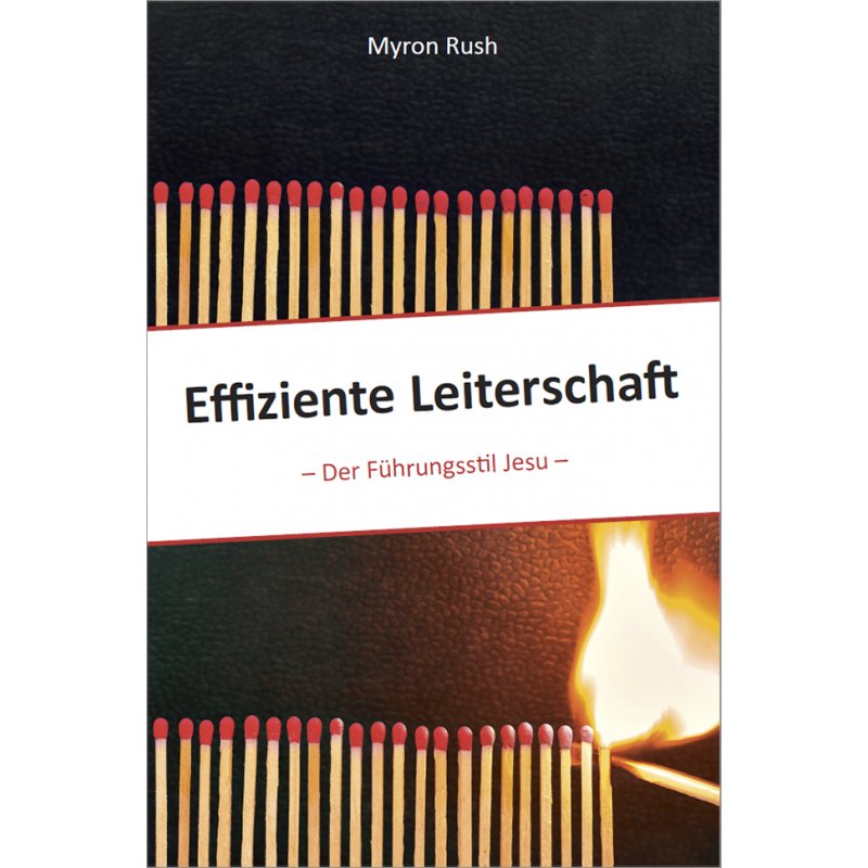 Effiziente Leiterschaft (Myron Rush) Effiziente Leiterschaft (Myron Rush)
