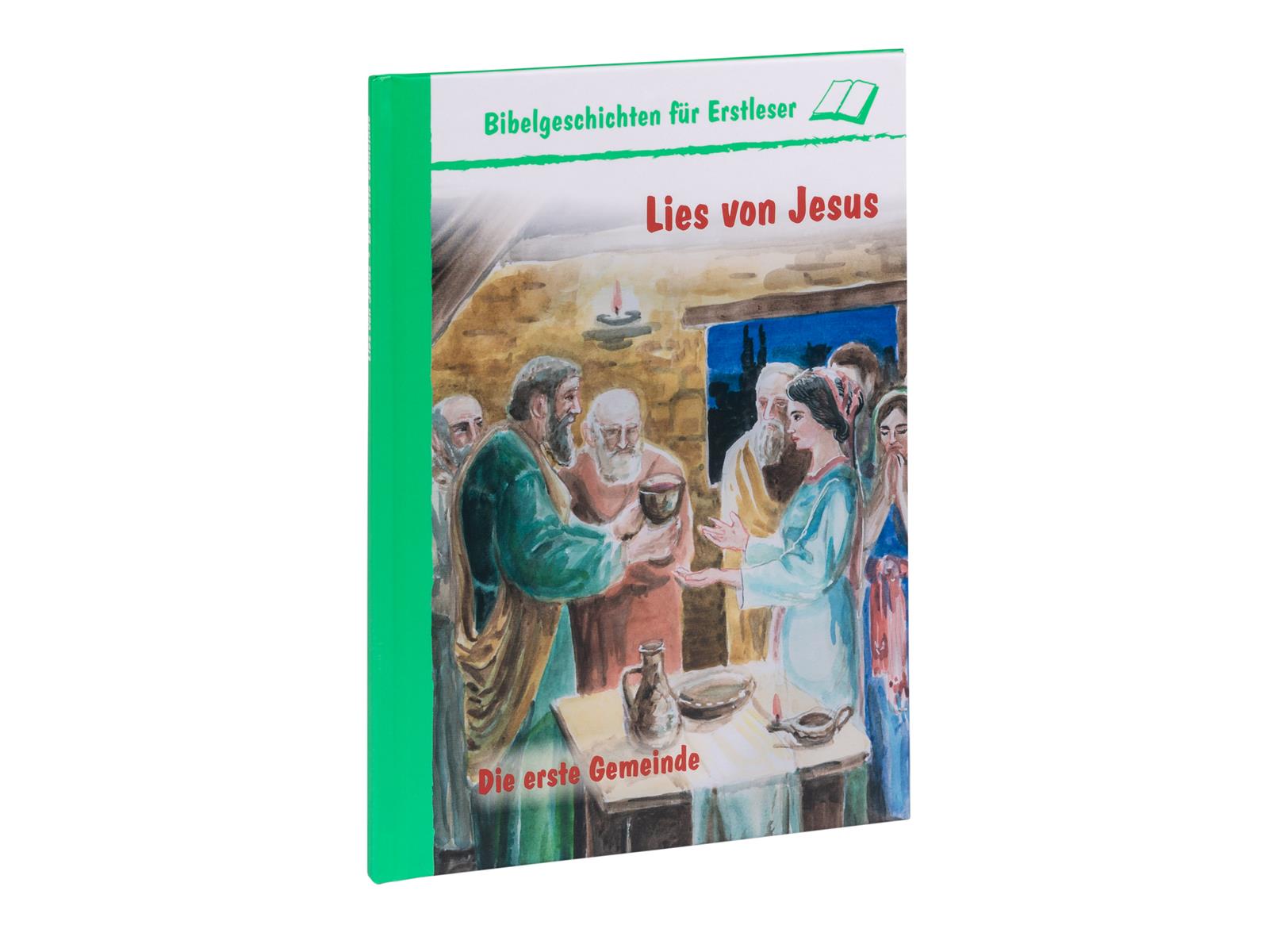 Lies von Jesus - Die erste Gemeinde Lies von Jesus - Die erste Gemeinde
