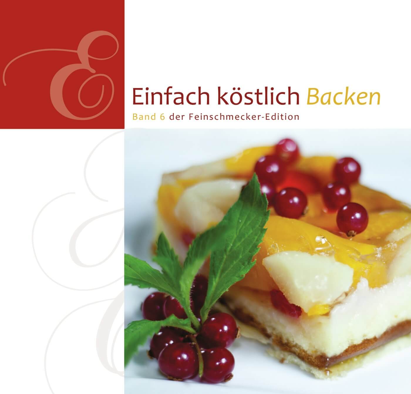 Einfach köstlich Bd. 6 - Backen Einfach köstlich Bd. 6 - Backen