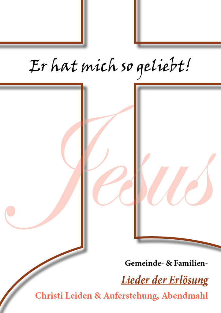 JESUS, Er hat mich so geliebt - Notenbuch JESUS, Er hat mich so geliebt - Notenbuch