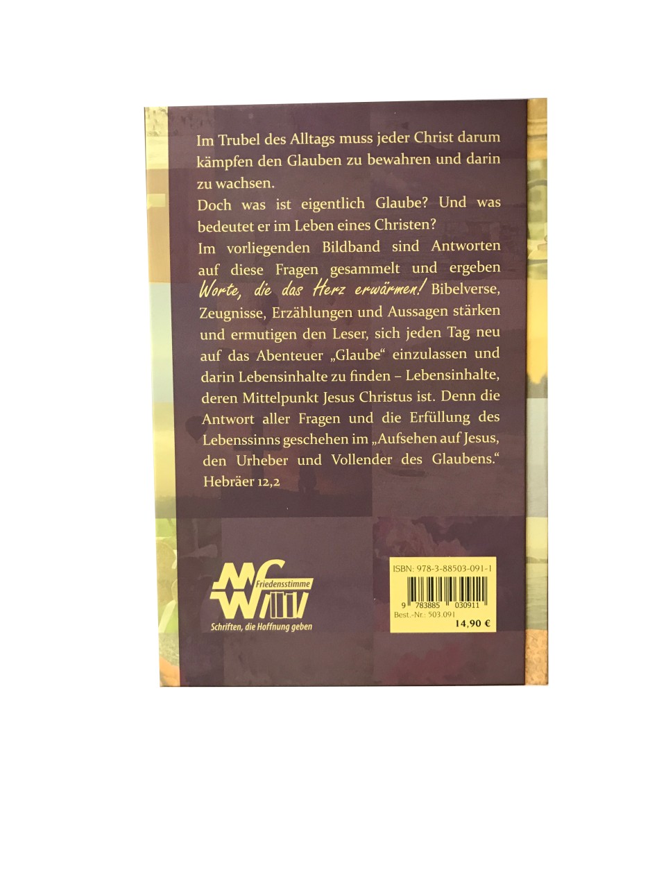Glaube im Alltag - Worte, die das Herz erwärmen! Glaube im Alltag - Worte, die das Herz erwärmen!