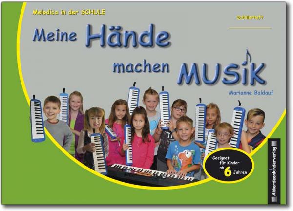 Meine Hände machen MUSIK - Schülerheft Meine Hände machen MUSIK - Schülerheft